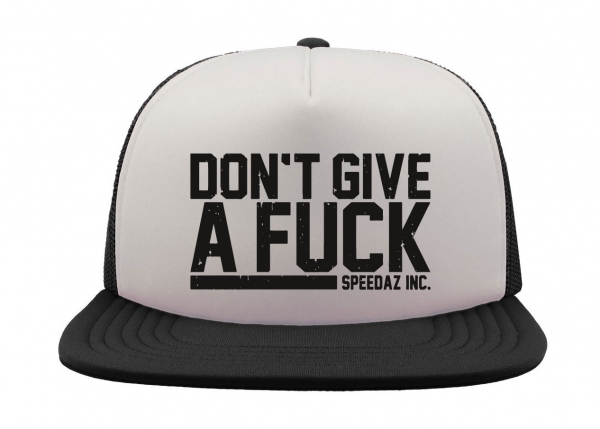 Speedaz Inc. - Don't Give A Fuck - Snap Back Trucker Hat